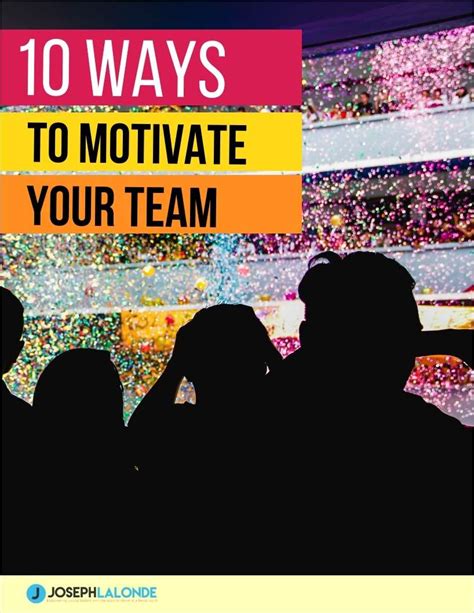 10 Ways To Motivate Your Team Free Tips And Tricks Guide