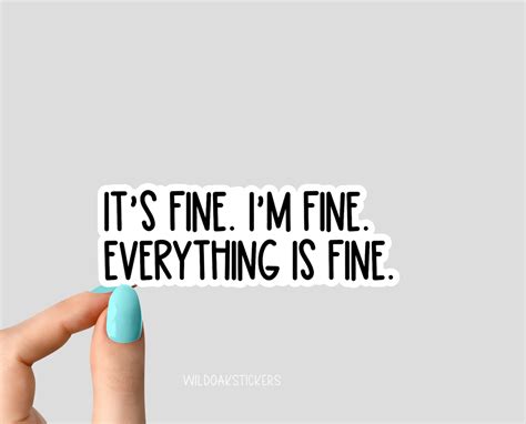 Its Fine Im Fine Everythings Fine Sticker Funny Stickers Etsy
