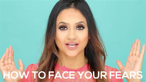 How To Face Your Fears Deep Beauty Youtube