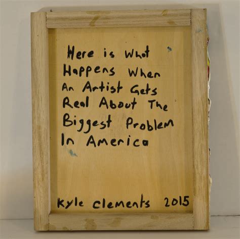 here is what happens when an artist gets real about the biggest problem in america kyle clements