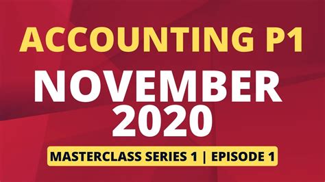 Accounting P1 November 2020 Virtualx Masterclass Series 1 Episode