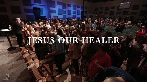 Jesus Our Healer Sonrise Christian Center Youtube