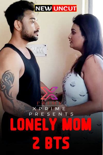 Lonely Mom 2 2022 Bts Xprime Originals Uncut Download Full Movie And Watch Online On Yomovies