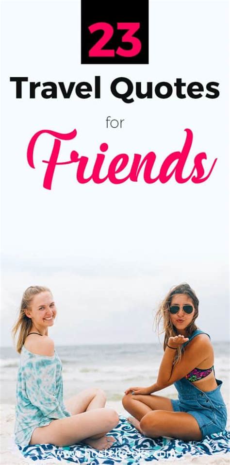 Having great friends to share your life with is a gift like no other, and having a best friend is one of life's most precious gifts. 23 BEST Quotes for Traveling with your FRIENDS (Collection ...