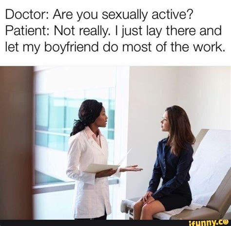 Doctor Are You Sexually Active Patient Not Really Just Lay There