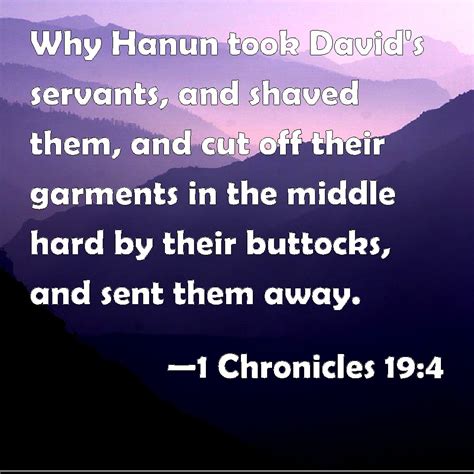 1 Chronicles 194 Why Hanun Took Davids Servants And Shaved Them And Cut Off Their Garments