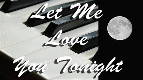 Let Me Love You Tonight Original Song Youtube