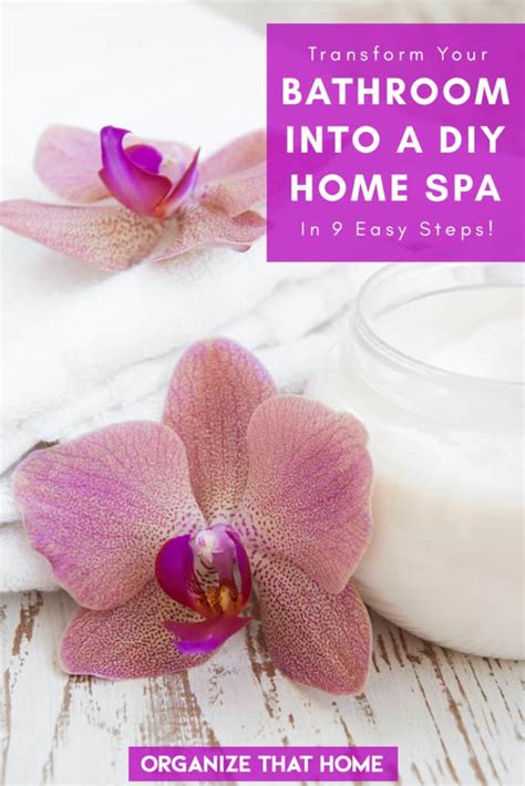 9 Fun Ways To Turn Your Bathroom Into A Home Spa Organize That Home