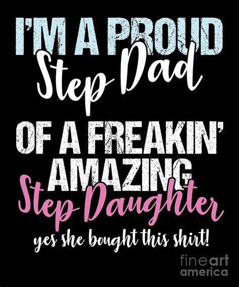 Stepdad Im A Proud Step Dad Of Amazing Step Daughter Stepfather T Digital Art By Thomas Larch