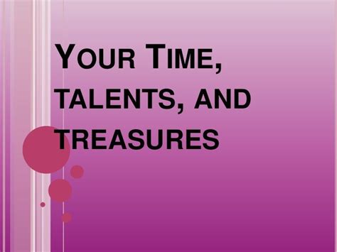 Your Time Talents And Treasures