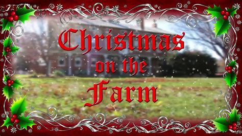 Christmas On The Farm 2016 Holiday Farm Museum Tour Youtube