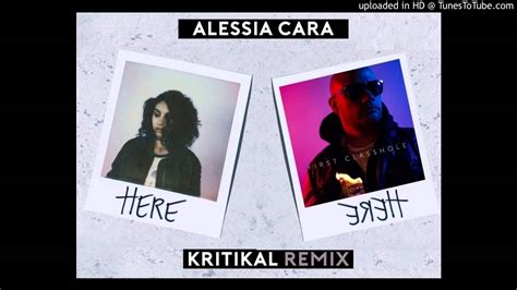 Alessia Cara Here Remix Ft Kritikal Youtube
