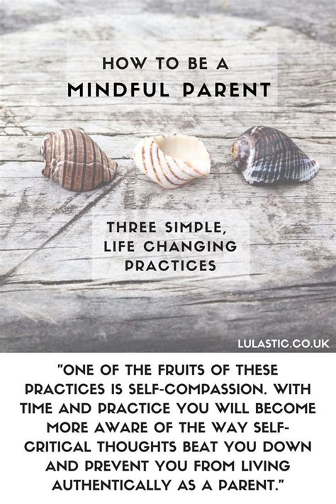How To Be A Mindful Parent 3 Life Changing Yet Simple Practices