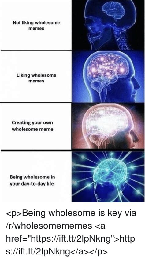 Not Liking Wholesome Memes Liking Wholesome Memes Creating Your Own