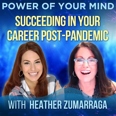 Episode 152 Succeeding In Your Career Post Pandemic With Heather