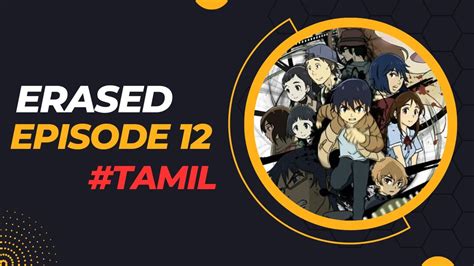 Erased Episode 12 Explanation Tamil Erased Episode 12 Erased Tamil