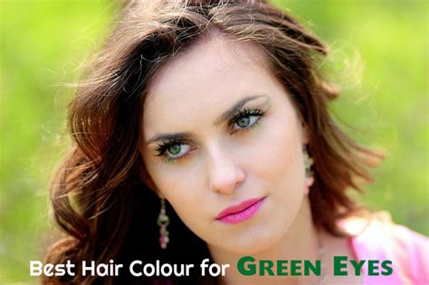 Best Hair Colour For Green Eyes Stylish Walks