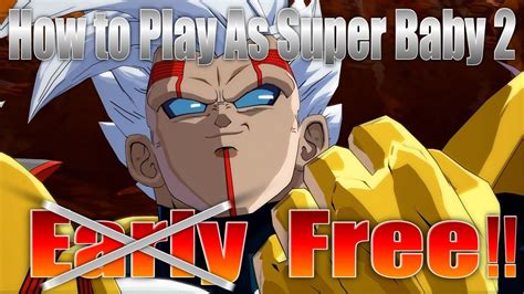 How To Play As Super Baby 2 Earlyfree In Dragon Ball Fighterz Youtube