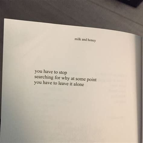 Loneliness is a sign you are in desperate need of yourself. fall in love with your solitude ― rupi kaur, milk and honey. Rupi Kaur - "milk and honey" http://itz-my.com | Words quotes, Honey quotes, Milk and honey quotes