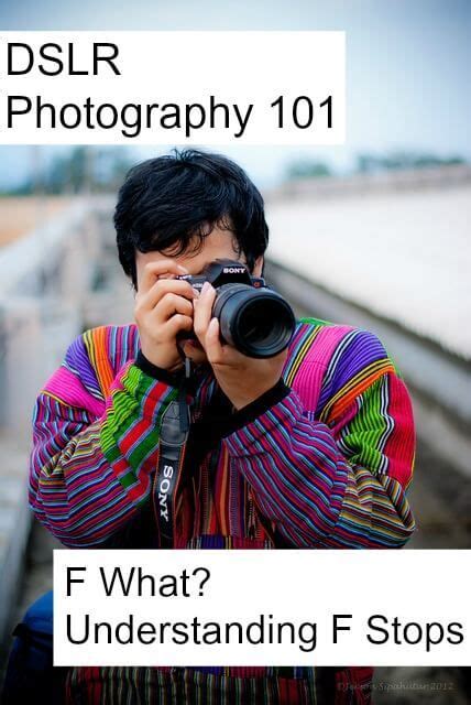 F What Understanding F Stops Dslr Photography 101 Photography 101