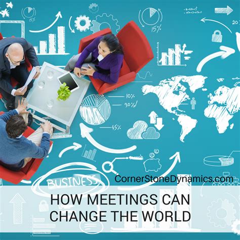 Meetings Its Time They Change The World Cornerstone Dynamics