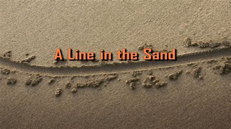 A Line In The Sand Youtube