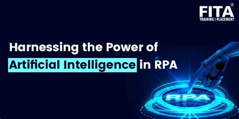 Harnessing The Power Of Artificial Intelligence In Rpa