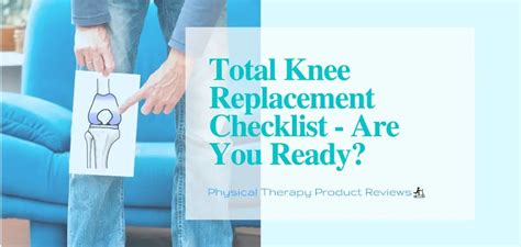 Total Knee Replacement Checklist Are You Ready Best Physical Therapy Product Reviews
