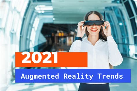 Augmented Reality 2021 Trends And Predictions Inglobe Technologies