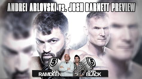 Ufc Fight Night Hamburg Andrei Arlovski Vs Josh Barnett Live On Fn Preview On 5 Rounds Youtube