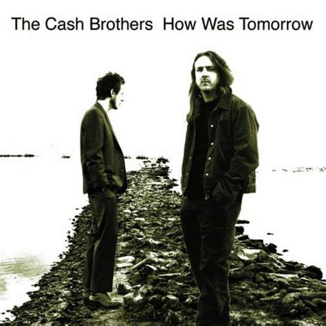how was tomorrow the cash brothers andrew cash