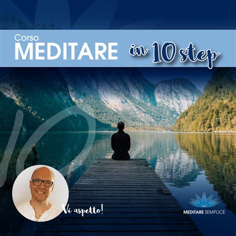Corso Di Meditazione In 10 Step Meditare Semplice Di Gian Luca Dal Zotto