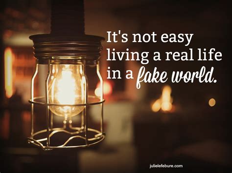 Living A Real Life In A Fake World Julie Lefebure