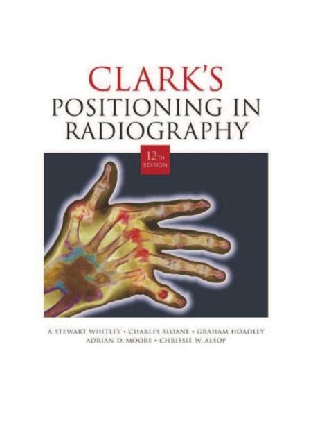 Clark S Positioning In Radiography 12th Edition Forensicnotes Udocz