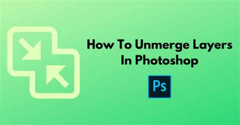 How To Unmerge Layers In Photoshop Brendan Williams Creative