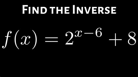 Inverse Of Exponential Function F X 2 X 6 8 YouTube