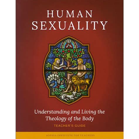 human sexuality understanding and living the theology of the body teacher s guide veritatis