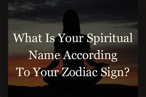 What Is Your Spiritual Name According To Your Zodiac Sign