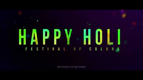 Happy Holi Wish You A Happy Holi Holi Whats App Status Festival