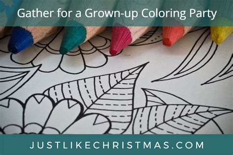 Gather For A Grown Up Coloring Party Just Like Christmas