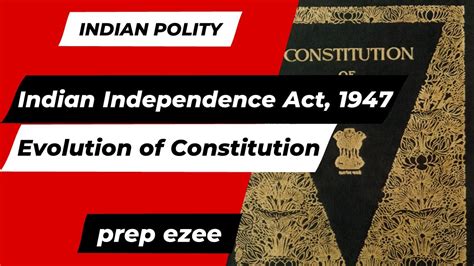Indian Independence Act 1947 Evolution Of Indian Constitution Indian Polity Youtube