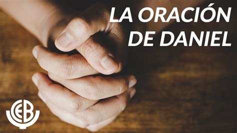 La Oración De Daniel Iglesia En Casa Ceby 17 De Mayo Youtube
