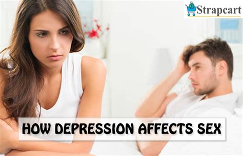 How Depression Affects Sex Strapcart