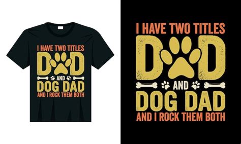 Premium Vector I Have Two Titles Dad And Dog Dad I Rock Them Both