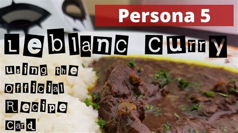 A page for describing characters: Persona 5 Leblanc Curry using the Official Aniplex Recipe Card. ペルソナ5レシピカードの通りにルブラン特製カレーを作ってみた ...