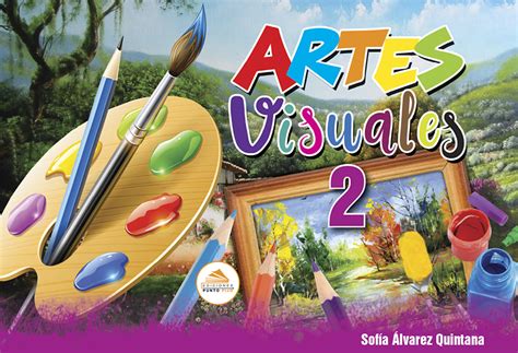 Artes Visuales 2 Ediciones Punto Fijo