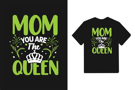 Mom You Are The Queen Typography Mothers Day T Shirt Design 5724756 Vector Art At Vecteezy