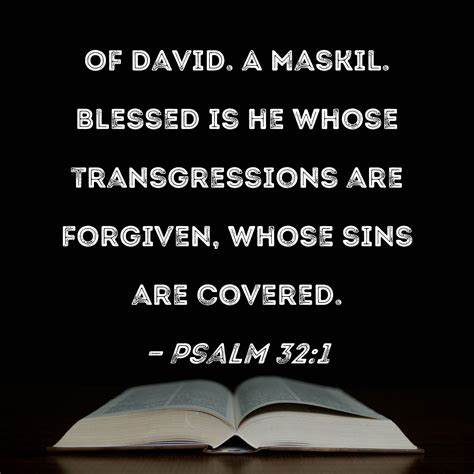 Psalm 321 Blessed Is He Whose Transgressions Are Forgiven Whose Sins