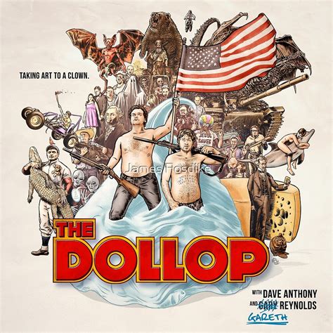 The Dollop 2014 By James Fosdike Redbubble
