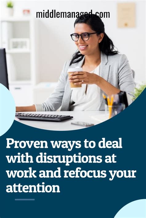 Proven Ways To Deal With Disruptions At Work And Refocus Your Attention